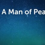Be A Man of Peace